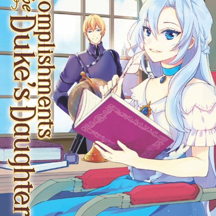 Accomplishments of the Duke's Daughter (Manga) Vol. 1