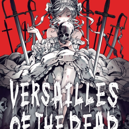 Versailles of the Dead Vol. 1