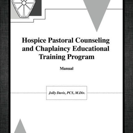 Hospice Pastoral Counseling and Chaplaincy Educational Training Program