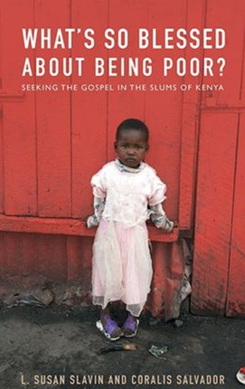 What's So Blessed About Being Poor?: Seeking the