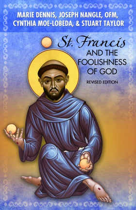 St. Francis and the Foolishness of God: Revised