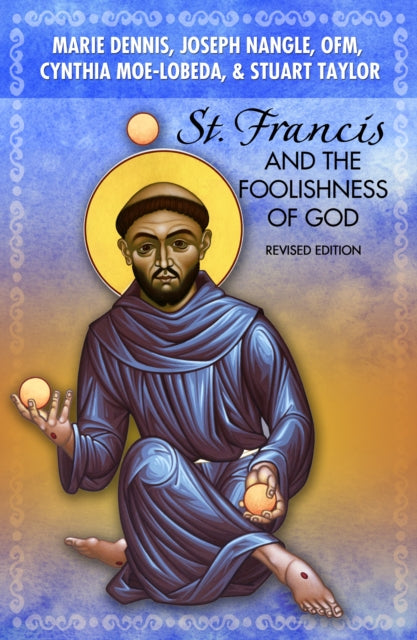 St. Francis and the Foolishness of God: Revised