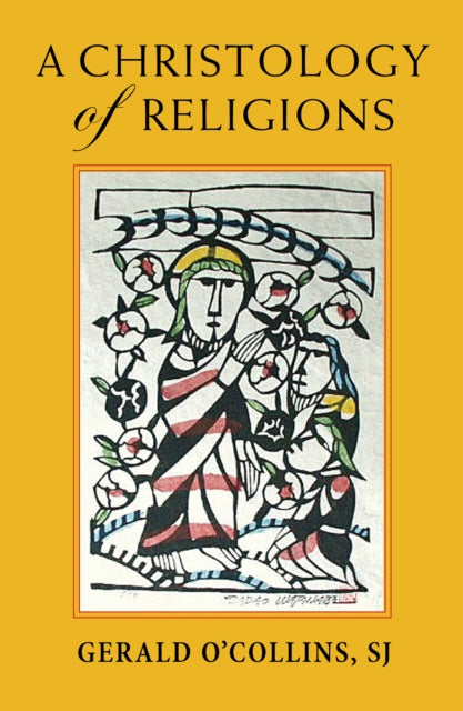 A Christology of Religions