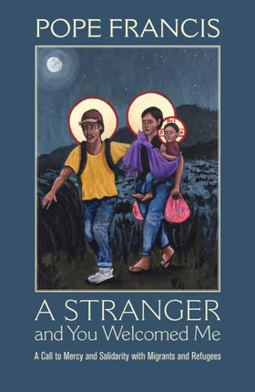 A Stranger and You Welcomed Me: A Call to Mercy