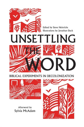 Unsettling the Word: Biblical Experiments in Decolonization