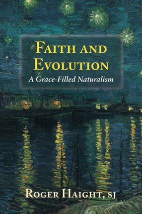 Faith and Evolution: Grace-Filled Naturalism