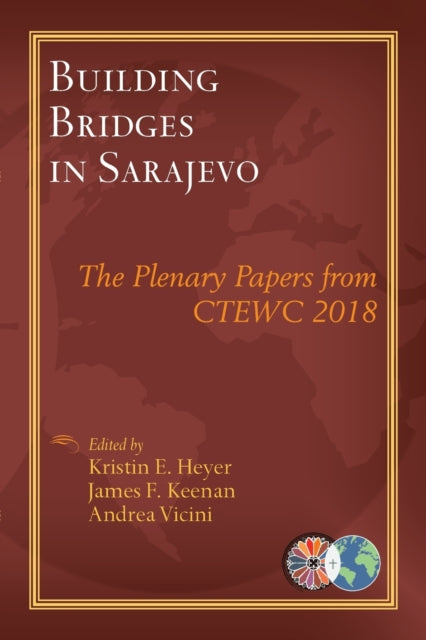 Building Bridges in Sarajevo: The Plenary Papers from CTEWC 2018