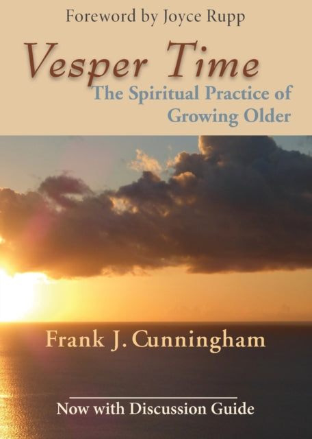 Vesper Time: The Spiritual Practice of Growing Older 