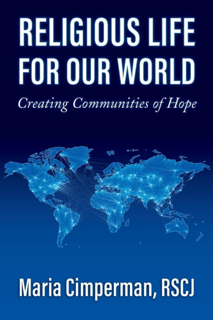 Religious Life for Our World: Creating