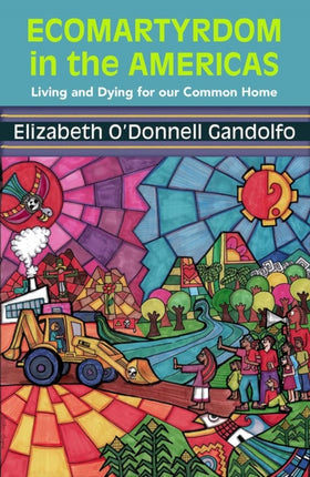 EcoMartyrdom in the Americas: Living and Dying
