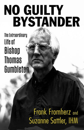 No Guilty Bystander: The Extraordinary Life of