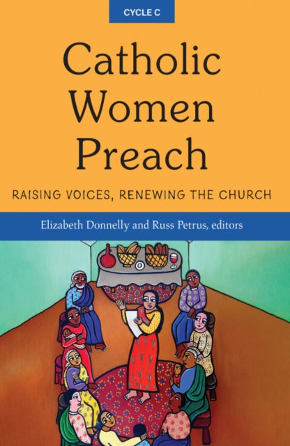 Catholic Women Preach Raising Voices Renewing the Church  Cycle C