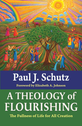 A Theology of Flourishing The Fullness of Life