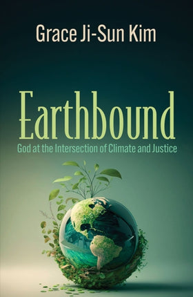 Earthbound God at the Intersection of Climate and