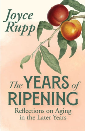 The Years of Ripening Reflections on Aging in the