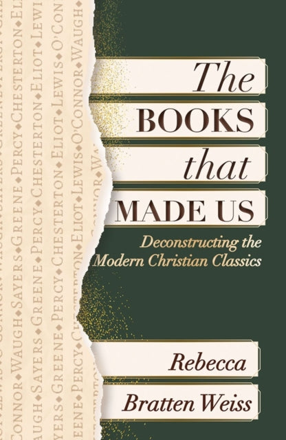 The Books That Made Us Deconstructing the Modern Christian Classics
