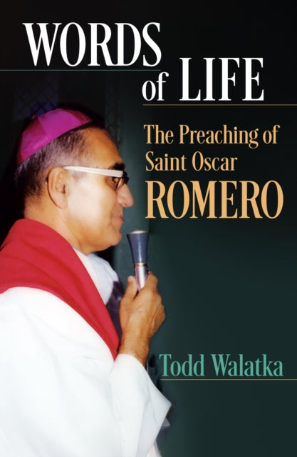 Words of Life The Preaching of St.Oscar Romero