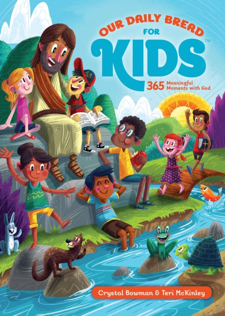 Our Daily Bread for Kids: 365 Meaningful Moments