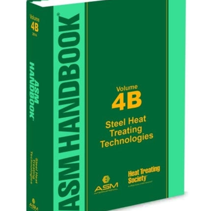 ASM Handbook, Volume 4B: Steel Heat Treating