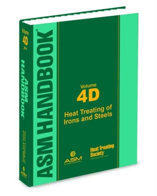 ASM Handbook, Volume 4D: Heat Treating of Irons and Steels