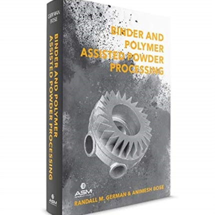 Binder and Polymer Assisted Powder Processing
