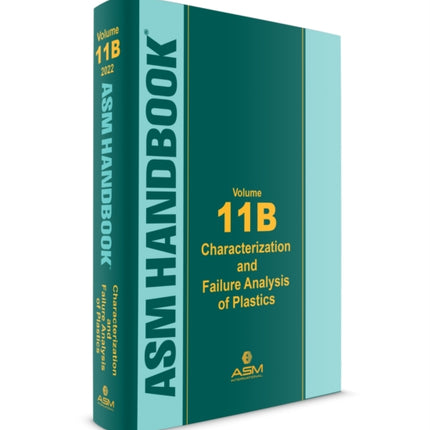 ASM Handbook, Volume 11B: Characterization and