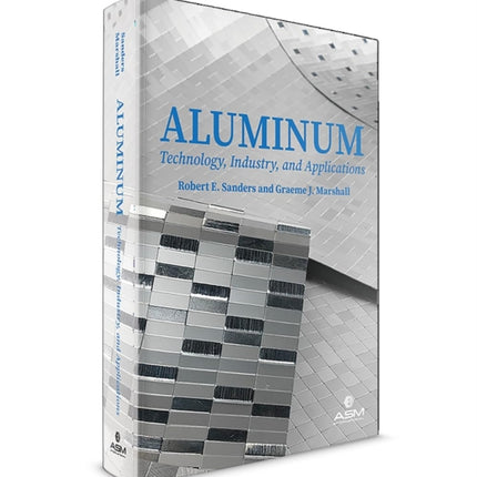 Aluminum: Technology, Industry, and Applications