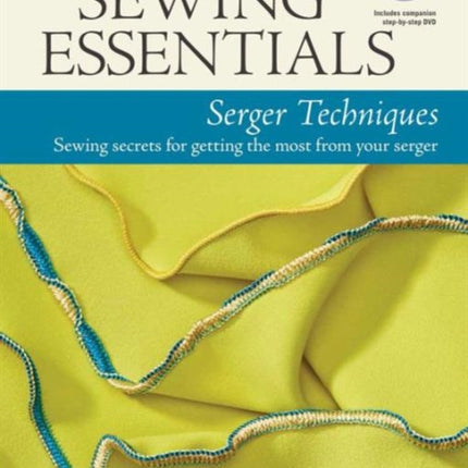 Sewing Essentials: Serger Techniques