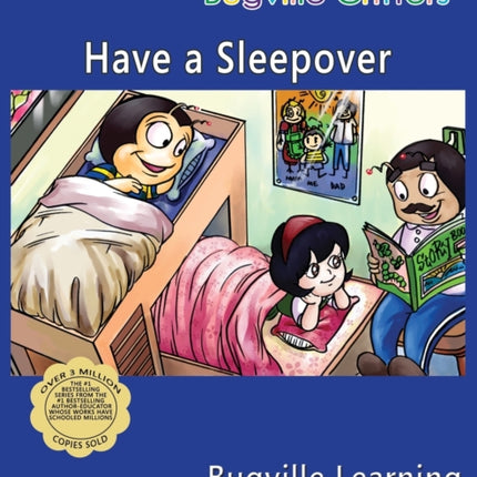 Have a Sleepover. A Bugville Critters Picture