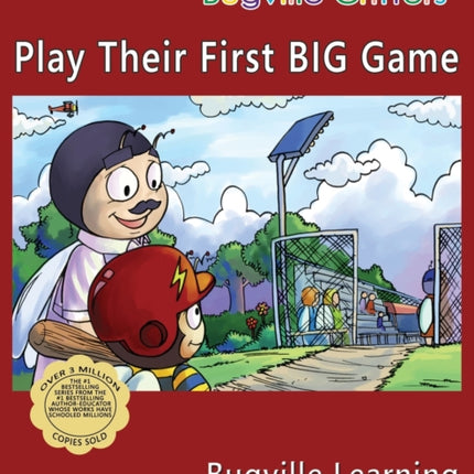 Play Their First BIG Game. A Bugville Critters