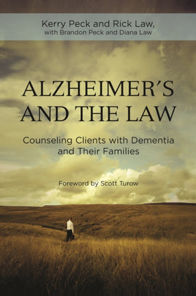 Alzheimers and the Practice of Law Counseling Clients with Dementia and Their Families