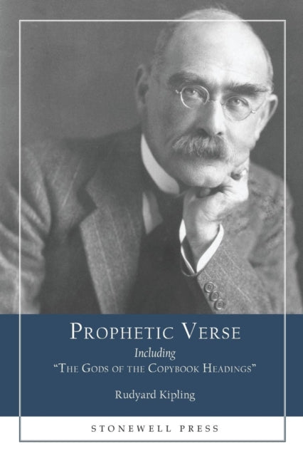 Prophetic Verse: Including  The Gods of the Copybook Headings
