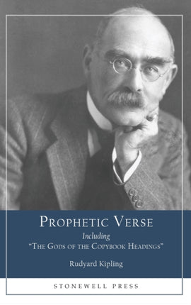Prophetic Verse: Including  The Gods of the Copybook Headings