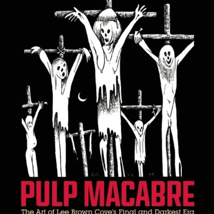 Pulp Macabre: The Art of Lee Brown Coye's Final and Darkest Era