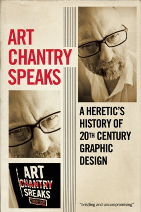 Art Chantry Speaks: A Heretic's History of 20th Century Graphic Design