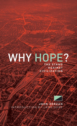 Why Hope?: The Stand Against Civilization