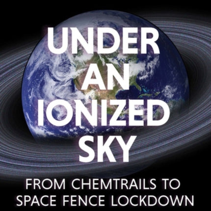 Under an ionized sky.from chemtrails to space fence  Lockdown