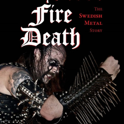 Blood, fire, death: The Swedish Metal Story