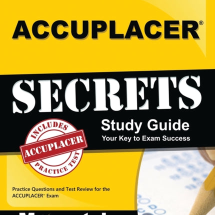 Accuplacer Secrets Study Guide: Practice