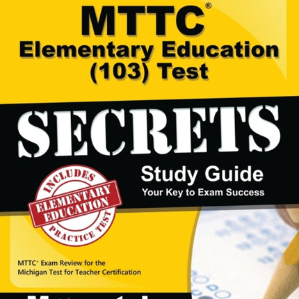 MTTC Elementary Education (103) Test Secrets
