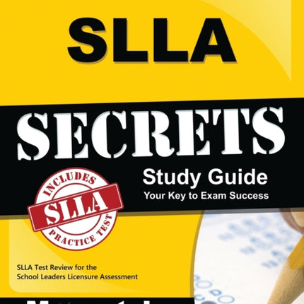 SLLA Secrets Study Guide: SLLA Test Review for the School Leaders Licensure Assessment