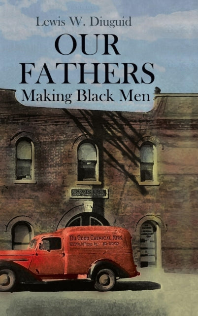 Our Fathers: Making Black Men