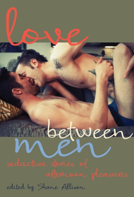 Love Between Men: Gay Erotic Romance