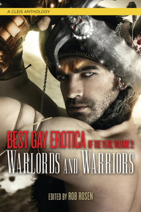 Best Gay Erotica Of The Year, Volume 2: Warlords & Warriors