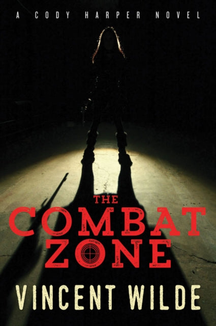 The Combat Zone A Cody Harper Novel