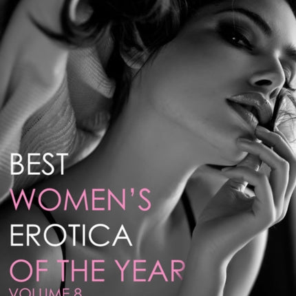 Best Women's Erotica Of The Year, Volume 8