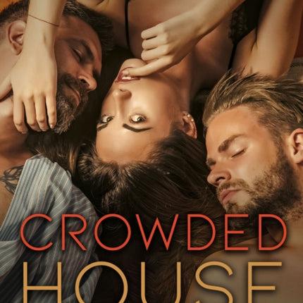 Crowded House: Threesome and Group Sex Erotica