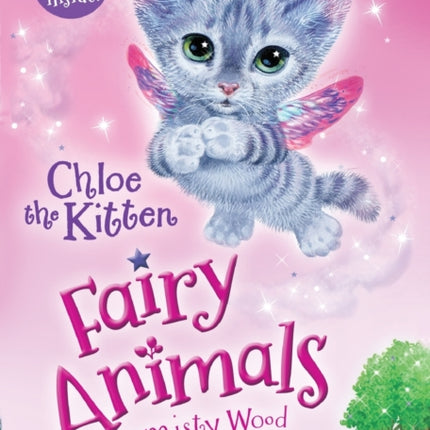 Chloe the Kitten: Fairy Animals of Misty Wood