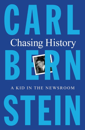 Chasing History: A Kid in the Newsroom