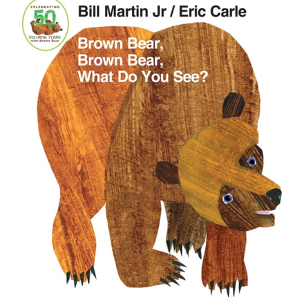 What Do You See? Brown Bear, Brown Bear